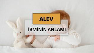Alev isminin anlam nedir? Alev ne demek, kelime anlam ve kkeni