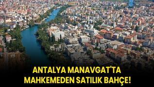 Antalya Manavgat'ta mahkemeden satlk bahe!