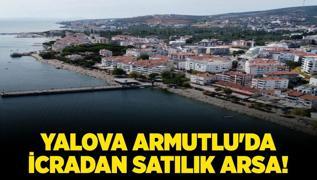 Yalova Armutlu'da icradan satlk arsa!
