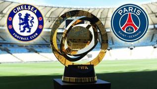 Chelsea - PSG ma saat kata, hangi kanalda? FIFA Kulpler Dnya Kupas finali ne zaman?