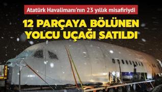 Atatürk Havalimanı'nın 23 yıllık misafiriydi... 12 parçaya bölünen yolcu uçağı satıldı