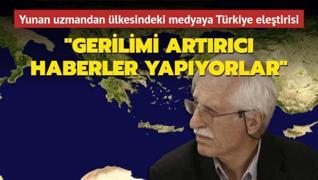 Yunan uzmandan ülkesindeki medyaya Türkiye eleştirisi: Gerilimi artırıcı olarak işlev yapıyorlar