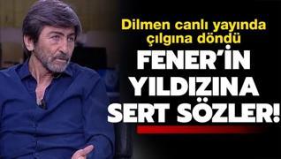 Rıdvan Dilmen'den Fenerbahçe'nin yıldız oyuncusuna sert eleştiri!