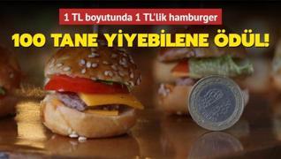 1 TL boyutunda 1 TL'lik hamburger... 100 tane yiyebilene ödül!