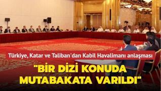 Türkiye, Katar ve Taliban'dan Kabil Havalimanı anlaşması... Bir dizi konuda mutabakata varıldı