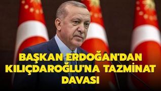 Son dakika haberleri: Başkan Erdoğan'dan Kılıçdaroğlu'na tazminat davası