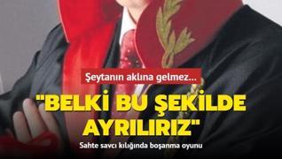 Sahte savc� k�l���nda bo�anma oyunu: Belki bu �ekilde ayr�l�r�z