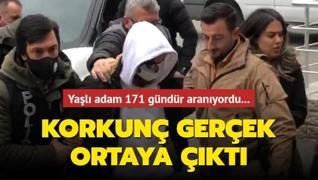 Ya�l� adam 171 g�nd�r aran�yordu... Korkun� ger�ek ortaya ��kt�