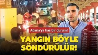 Adana'da yangın böyle söndürülür!