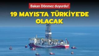 Bakan Dönmez: Dördüncü sondaj gemimiz 19 Mayıs'ta Türkiye'de