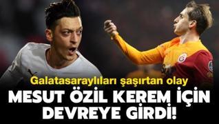 Mesut Özil, Kerem Aktürkoğlu için devrede! Galatasaraylılar şaşkın