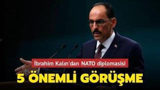 İbrahim Kalın'dan NATO diplomasisi... 5 önemli görüşme