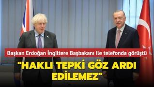 Başkan Erdoğan İngiltere Başbakanı ile telefonda görüştü... ‘Haklı tepki göz ardı edilemez‘