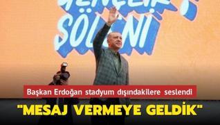 Başkan Erdoğan, stadyum dışındakilere seslendi: ‘Raf ömrü tükenmiş siyaset simsarlarına mesaj vermeye geldik‘