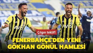 Çılgın teklif! Fenerbahçe'den yeni Gökhan Gönül hamlesi