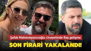 Şafak Mahmutyazıcıoğlu cinayetinde flaş gelişme