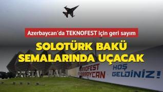 Azerbaycan'da TEKNOFEST için geri sayım: Türk Yıldızları Bakü semalarında uçacak