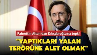 Fahrettin Altun'dan Kılıçdaroğlu'na tepki: ‘Yaptıkları yalan terörüne alet olmak‘