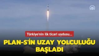 Türkiye'nin ilk ticari uydusu... Plan-S'in uzay yolculuğu başladı