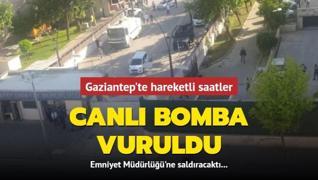 Gaziantep'te hareketli saatler... Canlı bomba vuruldu