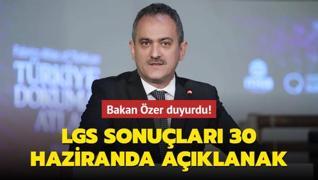 Bakan Özer, LGS sonuçlarının açıklanacağı tarihi duyurdu