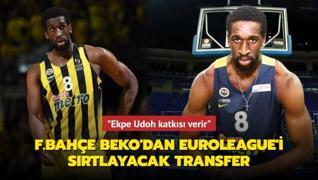 ‘Ekpe Udoh katkısı verir‘ Fenerbahçe Beko'dan EuroLeague'i sırtlayacak transfer
