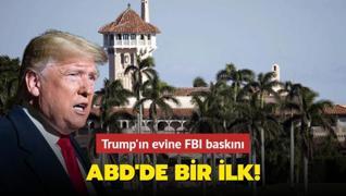 ABD'de bir ilk! Trump'ın evine FBI baskını