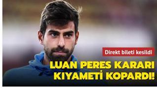 Fenerbahçe'de Luan Peres kararı kıyameti kopardı! Direkt bileti kesildi