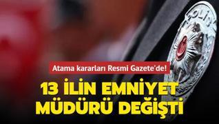 Son dakika haberleri: Atama kararları Resmi Gazete'de! 13 ilin emniyet müdürü değişti