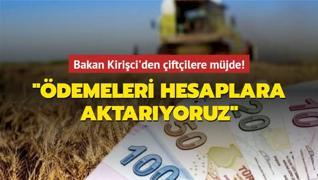 Bakan Kirişci'den çiftçilere müjde! ‘Ödemeleri hesaplara aktarıyoruz‘