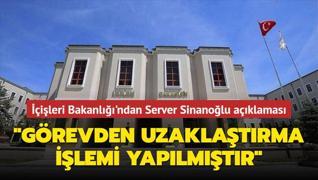 İçişleri Bakanlığı'ndan Server Sinanoğlu açıklaması: ‘Görevden uzaklaştırma işlemi yapılmıştır‘
