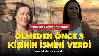 İzmir'de esrarengiz ölüm... Ormanlık alanda bulundu! Ölmeden önce 3 kişinin ismini verdi