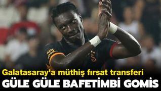 Güle güle Bafetimbi Gomis! Galatasaray'a müthiş fırsat transferi