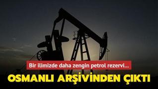 Bir ilimizde daha zengin petrol rezervi iddiası... Osmanlı arşivinden çıktı