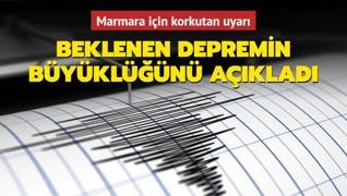 Korkutan uyarı... Marmara'da beklediği depremin büyüklüğünü açıkladı