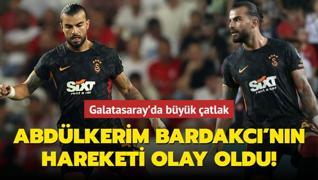 Abdülkerim Bardakcı'nın hareketi olay oldu! Galatasaray'da büyük çatlak
