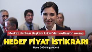 Merkez Bankas� Ba�kan� Erkan'dan enflasyon mesaj�! Hedef fiyat istikrar�