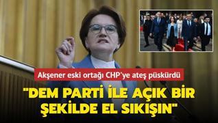 Ak�ener eski orta�� CHP'ye ate� p�sk�rd�: DEM Parti ile a��k bir �ekilde el s�k���n