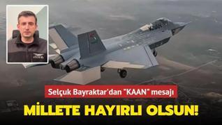 Selçuk Bayraktar'dan KAAN için tebrik mesajı! ‘Türk havacılığının altın çağı‘