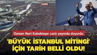 AK Parti'nin 'Büyük İstanbul Mitingi' için tarih belli oldu! Osman Nuri Kabaktepe canlı yayında duyurdu