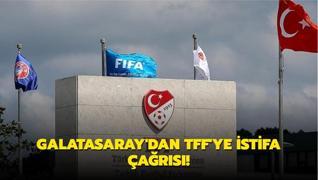 Galatasaray'dan TFF'ye istifa çağrısı!