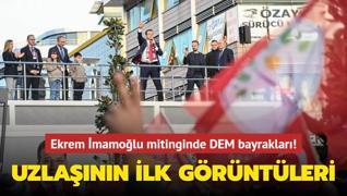�stanbul'da uzla��n�n ilk g�r�nt�leri! Ekrem �mamo�lu mitinginde DEM Parti bayraklar� dalgaland�