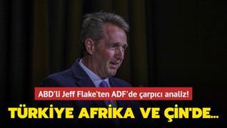 ABD'li Jeff Flake'ten Antalya Diplomasi Forumu'nda çarpıcı analiz: Türkiye Afrika ve Çin'de...