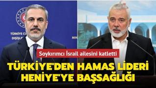 Trkiye'den Hamas lideri Heniye'ye basal: srail ailesini katletti