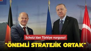Almanya Babakan Scholz Trkiye vurgusu: nemli bir stratejik ortak