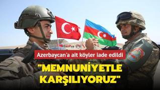 Azerbaycan'a ait kyler iade edildi... Memnuniyetle karlyoruz