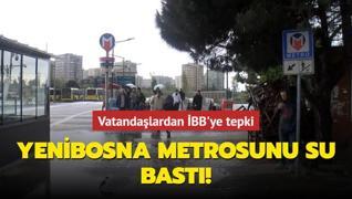 Vatandalardan BB'ye tepki... Yenibosna metrosunu su bast!
