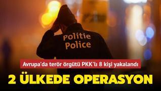 Avrupa'da terr rgt PKK'l 8 kii yakaland: 2 lkede operasyon