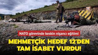 Mehmetik hedef 12'den tam isabet vurdu! NATO grevinde keskin nianc eitimi