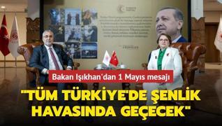 Bakan Ikhan'dan 1 Mays mesaj: Tm Trkiye'de enlik havasnda geecek